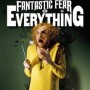 A_Fantastic_Fear_Of_Everything